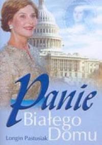 Panie Białego Domu - Longin Pastusiak
