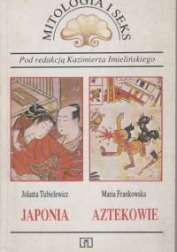 Mitologia i seks. Japonia, Aztekowie.