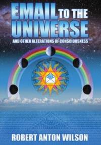 Email to the Universe - Robert Anton Wilson