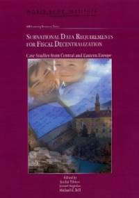 Subnational Data Requirements for Fiscal Decentralization: Case Studies from Central and Eastern Europe