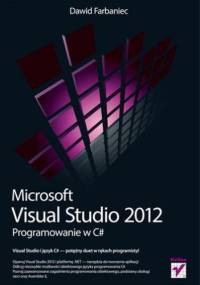 Microsoft Visual Studio 2012. Programowanie w C# - Dawid Farbaniec