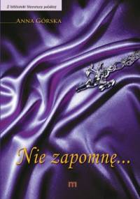 Nie zapomnę... - Anna Górska