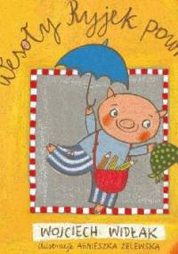 Wesoły Ryjek powraca - Wojciech Widłak, Agnieszka Żelewska