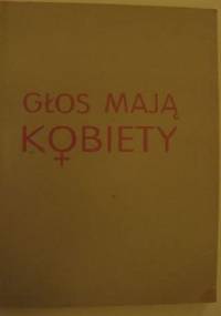 Głos mają kobiety. Teksty feministyczne - Sławomira Walczewska