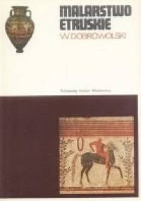 Malarstwo etruskie - Witold Dobrowolski