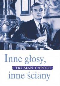 Inne głosy, inne ściany - Truman Capote