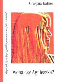 Iwona czy Agnieszka? - Grażyna Katner