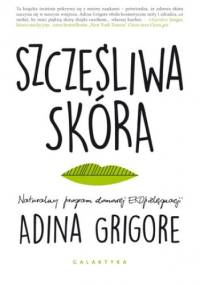 Szczęśliwa skóra - Adina Grigore