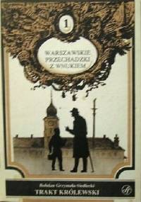 Trakt Królewski: Plac Zamkowy - Pałac Staszica: Przewodnik - Bohdan Grzymała-Siedlecki