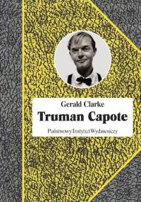 Truman Capote - Gerald Clarke