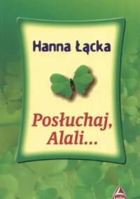 Posłuchaj, Alali... - Hanna Łącka