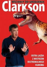 Wściekły od urodzenia - Jeremy Clarkson