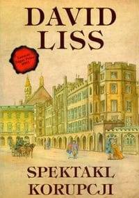 Spektakl korupcji - David Liss