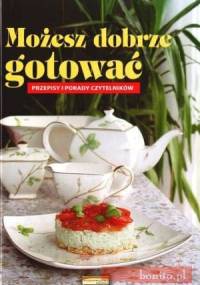 Możesz dobrze gotować. Przepisy i porady czytelników - praca zbiorowa