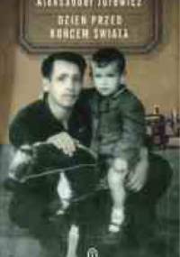 Dzień przed końcem świata - Aleksander Jurewicz