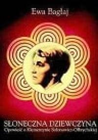 Słoneczna dziewczyna : Opowieść o Klementynie Sołonowicz-Olbrychskiej - Ewa Bagłaj