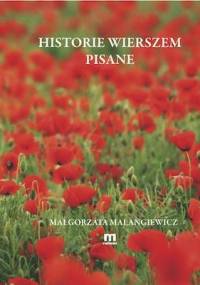 Historie wierszem pisane - Małgorzata Malangiewicz