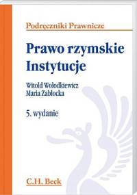 Prawo rzymskie. Instytucje - Witold Wołodkiewicz, Maria Zabłocka