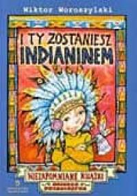 I ty zostaniesz Indianinem - Wiktor Woroszylski