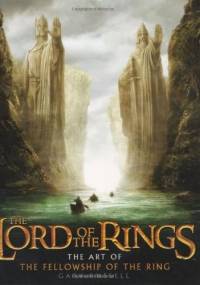 The Lord of the Rings: The Art of The Fellowship of the Ring - Gary Russell