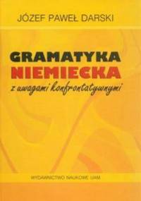 Gramatyka niemiecka z uwagami konfrontatywnymi - Józef Darski