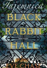 Tajemnica Black Rabbit Hall - Eve Chase