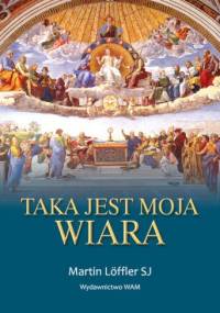 Taka jest moja wiara - Martin Loffler