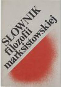 Słownik filozofii marksistowskiej - praca zbiorowa