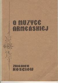 O muzyce armeńskiej - Zbigniew Kościów