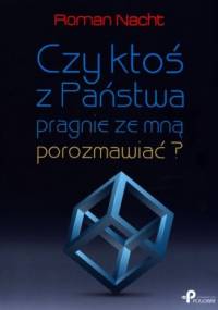 Czy ktoś z Państwa pragnie ze mną porozmawiać? - Roman Nacht