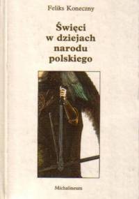 Święci w dziejach narodu polskiego - Feliks Koneczny