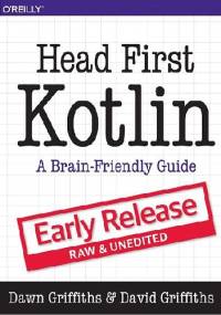 Head First Kotlin. Early release - raw & unedited - David Griffiths, Dawn Griffiths