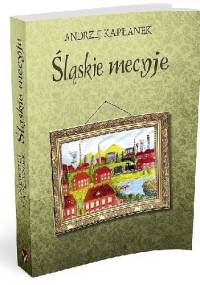 Śląskie mecyje - Andrzej Kapłanek