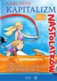 Kapitalizm dla nastolatków - czyli jak zostać młodym przedsiębiorcą - Karl Hess