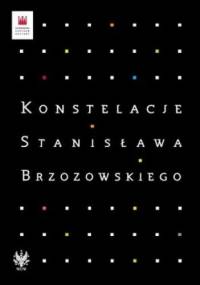 Konstelacje Stanisława Brzozowskiego - praca zbiorowa