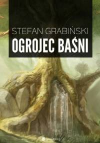 Ogrojec baśni - Stefan Grabiński