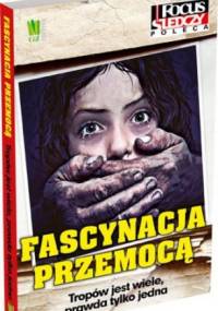 Fascynacja przemocą - praca zbiorowa