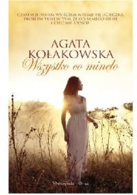 Wszystko, co minęło - Agata Kołakowska