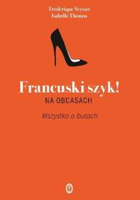 Francuski szyk na obcasach! - Isabelle Thomas, Frédérique Veysset