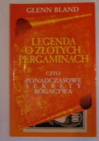 Legenda o złotych pergaminach - Glenn Bland