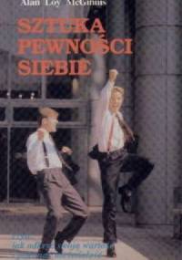Sztuka pewności siebie : jak odkryć swoją wartość i pokonać nieśmiałość - Alan Loy McGinnis
