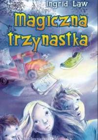 Magiczna Trzynastka - Ingrid Law