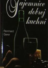 Tajemnice dobrej kuchni - Reinhard Gerer