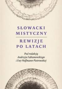 Słowacki mistyczny. Rewizje po latach - Andrzej Fabianowski, Ewa Hoffmann-Piotrowska