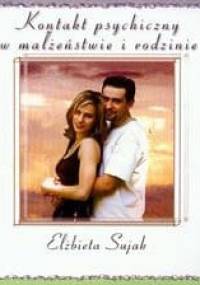 Kontakt psychiczny w małżeństwie i rodzinie - Elżbieta Sujak