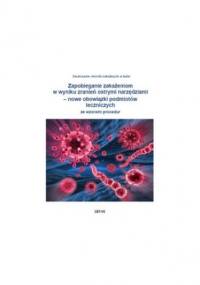 Zapobieganie zakażeniom w wyniku zranień ostrymi narzędziami nowe obowiązki podmiotów leczniczych ze wzorami procedur - Balcarek Ilona