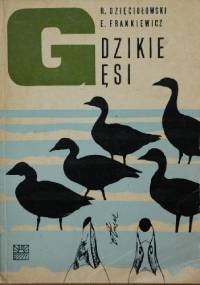 Dzikie gęsi - Ryszard Dzięciołowski, Edward Frankiewicz