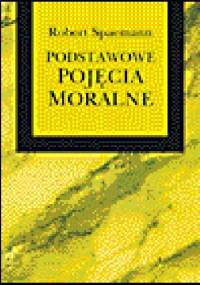 Podstawowe pojęcia moralne - Robert Spaemann