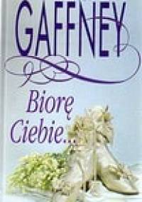 Biorę Ciebie... - Patricia Gaffney