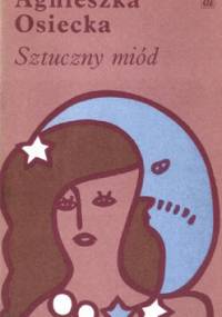 Sztuczny miód - Agnieszka Osiecka